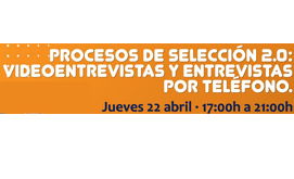 IAJ Huelva - Procesos de Selección 2.0. Videoentrevistas y Entrevistas por Teléfono.